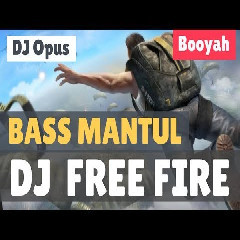 DJ Opus DJ FREE FIRE BOOYAH REMIX TERBARU 2019 MP3