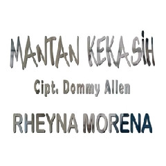 Rheyna Morena Mantan Kekasih MP3