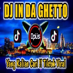 Dj Opus Dj In Da Ghetto Tiktok Viral 2022 MP3