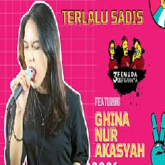 Ghina Nur Akasyah Terlalu Sadis Feat 3 Pemuda Berbahaya MP3