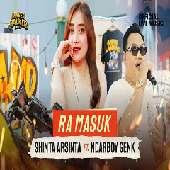 Shinta Arsinta Ra Masuk Feat Ndarboy Genk MP3