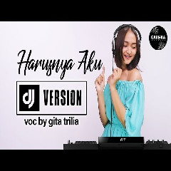 Gita Trilia Harusnya Aku - Armada (DJ Remix Version) MP3
