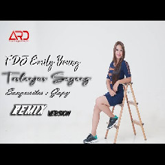 FDJ Emily Young Terlanjur Sayang (Remix) MP3