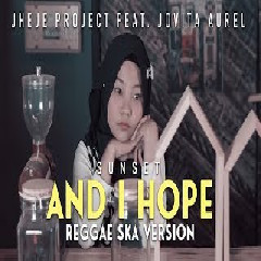 Jheje Project And I Hope ft. Jovita Aurel (Reggae Ska Version) MP3