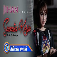 Jihan Audy Sewates Kerjo MP3