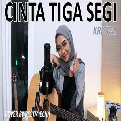 Regita Echa Cinta Tiga Segi - Kristal (Cover) MP3