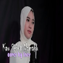 Ines Kau Sebut Namaku - Sonia (Cover) MP3