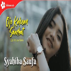 Syahiba Saufa Ojo Kakean Sambat MP3