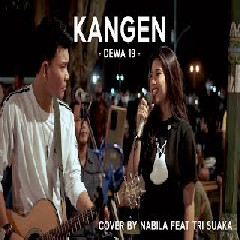 Nabila Maharani Kangen - Dewa 19 (Cover Ft. Tri Suaka) MP3