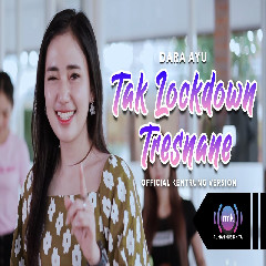 Dara Ayu Tak Lockdown Tresnane MP3