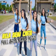 Rela Demi Cinta Dj Pargoy Full Bass Special Bass Pong Pong