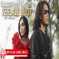 Thomas Arya Terlalu Sulit Feat Fany Zee MP3