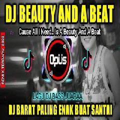 Dj Opus Dj Beaty And A Beat Remix Terbaru Full Bass 2023 MP3