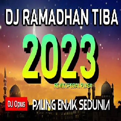 Dj Ramadhan Tiba Remix 2023 Paling Enak Sedunia