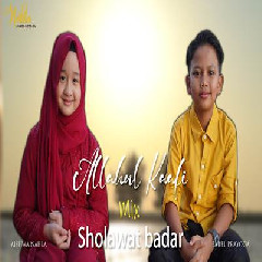 Aishwa Nahla Karnadi Allahul Kaafi Mix Sholawat Badar Ft Farel Prayoga MP3