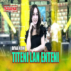 Diva Hani Titeni Lan Enteni Ft Om SAVANA Blitar MP3