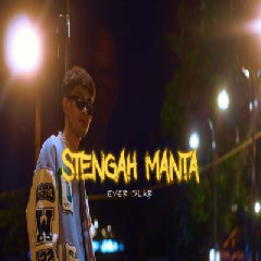 Ever Slkr Stengah Manta MP3