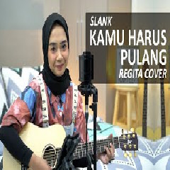 Regita Kamu Harus Pulang - Slank (Cover) MP3