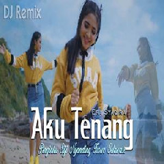 Era Syaqira Aku Tenang (DJ REMIX) MP3