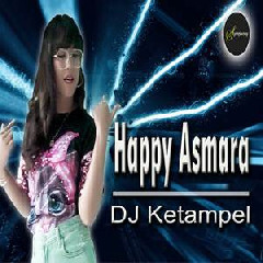 Happy Asmara Ketampel (DJ Remix Version) MP3