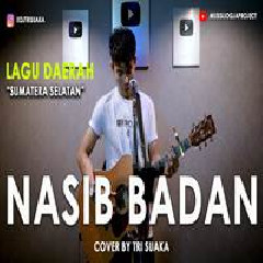 Tri Suaka Nasib Badan (Cover) MP3