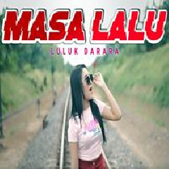 Luluk Darara Masa Lalu (Remix) MP3
