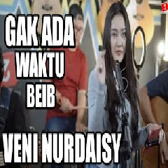 3 Pemuda Berbahaya Gak Ada Waktu Beib - Ghea Youbi (Cover Feat Veni Nurdaisy) MP3